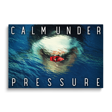 CALM UNDER PRESSURE